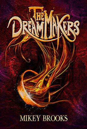 The Dream Makers by Mikey Brooks