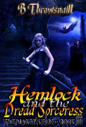 Hemlock and the Dread Sorceress by B. Throwsnaill