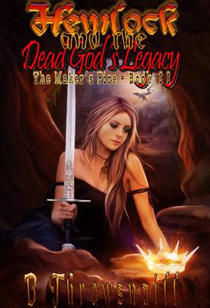 Hemlock and the Dead God's Legacy by B. Throwsnaill