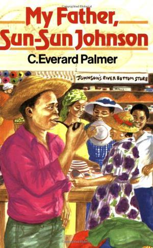 My Father Sun Sun Johnson by C. Everard Palmer