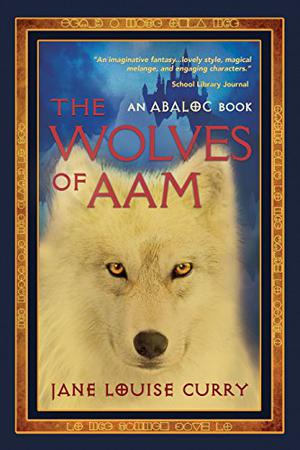 The Wolves Of Aam by Jane Louise Curry