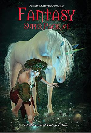 Fantastic Stories Presents: Fantasy Super Pack #1 by Warren Lapine, Robert E. Howard, H.P. Lovecraft, Philip K. Dick