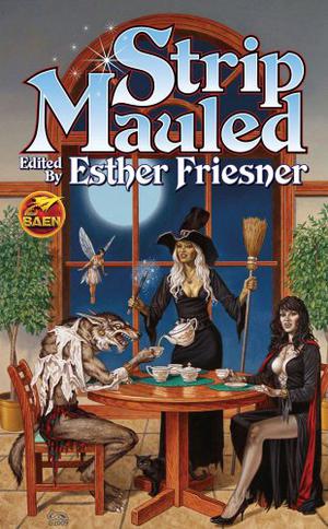 Strip Mauled by Esther M. Friesner, Sarah A. Hoyt, Dave Freer, K.D. Wentworth, Steven Piziks, Robin Wayne Bailey, Jim C. Hines, Linda Donahue, Daniel M. Hoyt, Berry Kercheval, Robert Hoyt, Selina Rosen, Kevin Andrew Murphy, Tracy Morris, Jody Lynn Nye, Tim Waggoner, Laura J. Underwood, Lucienne Diver, Karen Everson, David D. Levine