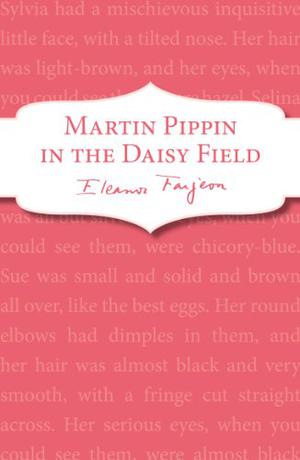 Martin Pippin in the Daisy-Field by Eleanor Farjeon