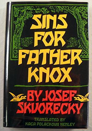 Sins for Father Knox by Josef Škvorecký