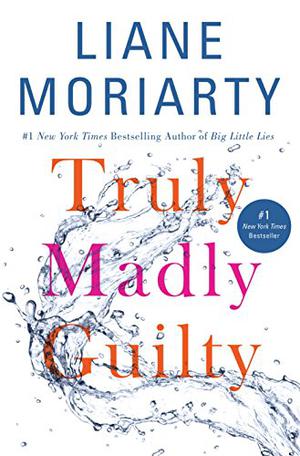 Truly Madly Guilty by Liane Moriarty
