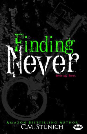 Finding Never by C.M. Stunich