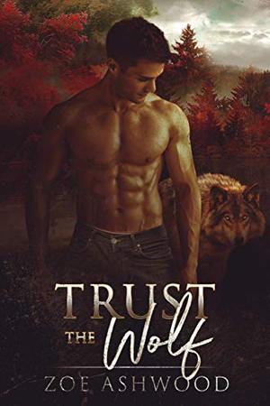 Trust the Wolf (Shift #1)