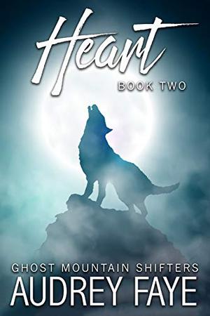 Heart (Ghost Mountain Wolf Shifters #2)