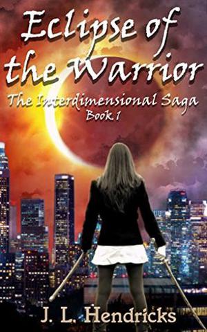 Eclipse of the Warrior by J.L. Hendricks
