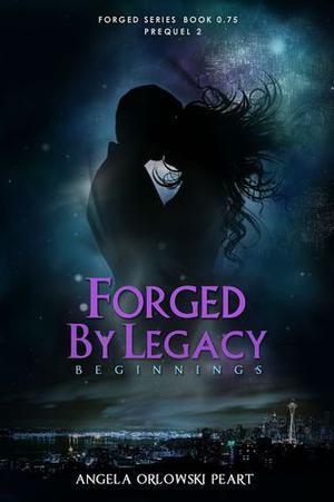 Forged by Legacy: Beginnings (Forged #0.75)