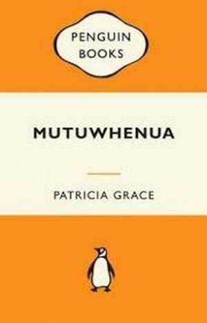 Mutuwhenua by Patricia Grace