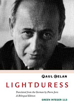Lightduress by Paul Celan, Pierre Joris