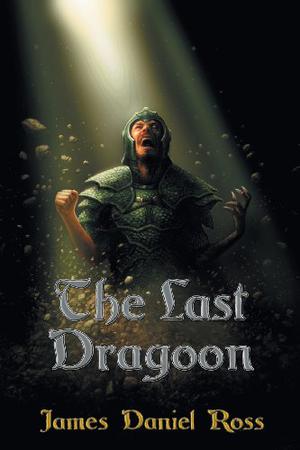The Last Dragoon by James Daniel Ross