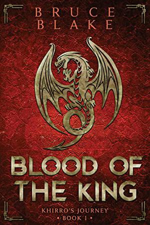 Blood of the King by Bruce Blake
