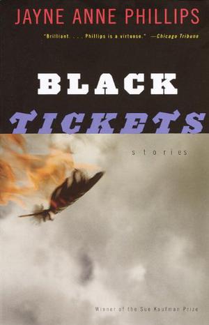 Black Tickets by Jayne Anne Phillips