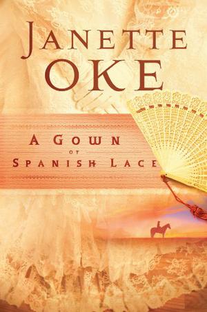 A Gown of Spanish Lace (Women of the West #11)