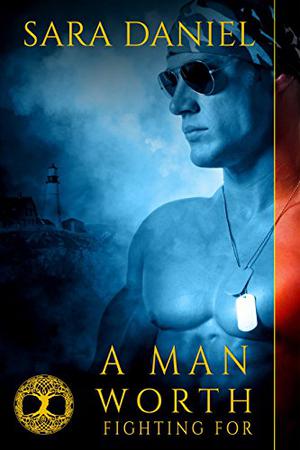 A Man Worth Fighting For by Sara Daniel