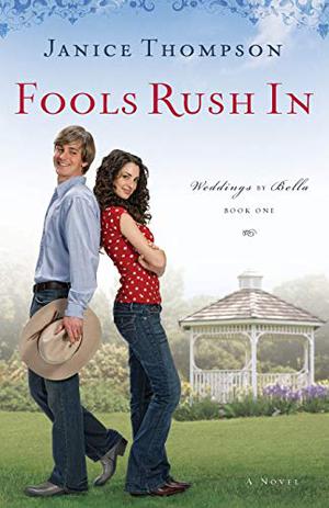 Fools Rush In by Janice Thompson