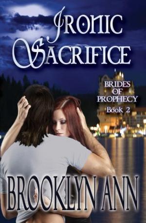 Ironic Sacrifice by Brooklyn Ann
