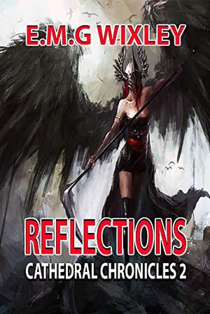 Reflections by Elizabeth Wixley, E.M.G. Wixley