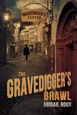 The Gravedigger's Brawl by Abigail Roux