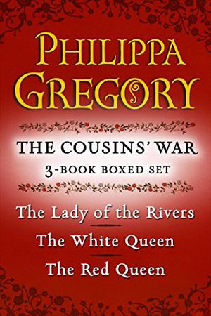 Philippa Gregory's The Cousins' War 3-Book Boxed Set: The Red Queen, The White Queen, and The Lady of the Rivers by Philippa Gregory