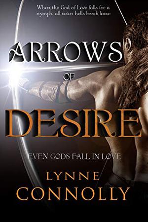 Arrows of Desire (Even Gods Fall in Love #3)
