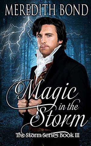 Magic In The Storm by Meredith Bond
