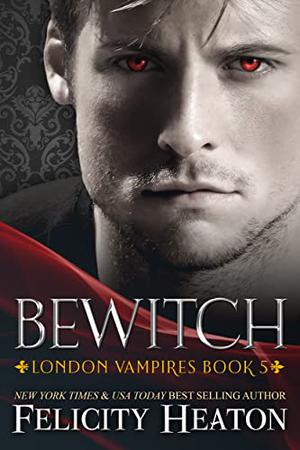 Bewitch (London Vampires #5)