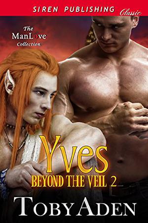Yves [Beyond the Veil 2] by Toby Aden