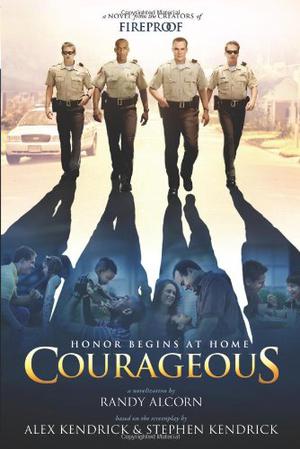 Courageous by Randy Alcorn, Alex Kendrick, Stephen Kendrick