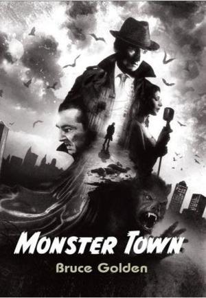 Monster Town by Bruce Golden