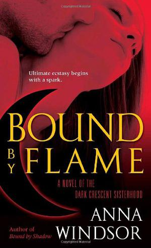 Bound by Flame (The Dark Crescent Sisterhood #2)