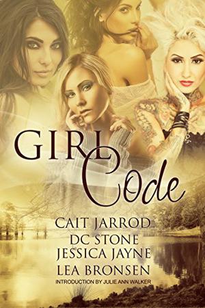 Girl Code by D.C. Stone, Cait Jarrod, Lea Bronsen, Julie Ann Walker, Jessica Jayne