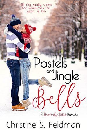 Pastels and Jingle Bells  (Heavenly Bites Novella #1) by Christine S. Feldman, Elaina Lee