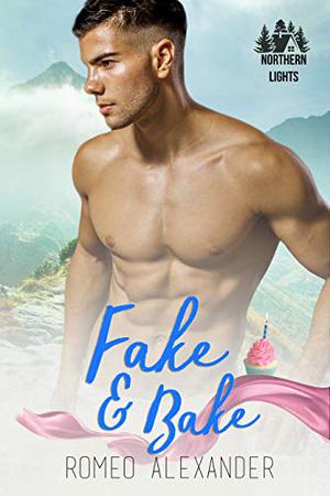 Fake & Bake (Northern Lights #4)