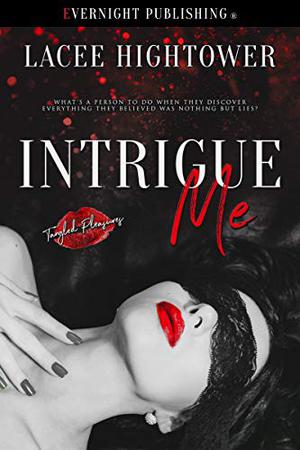 Intrigue Me  (Tangled Pleasures Book 1) by Lacee Hightower
