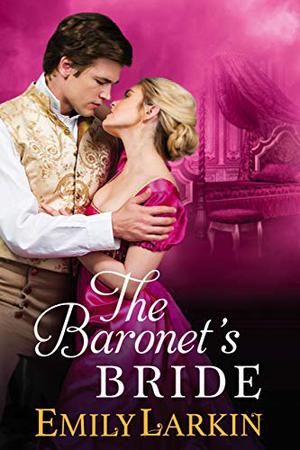 The Baronet's Bride by Emily Larkin