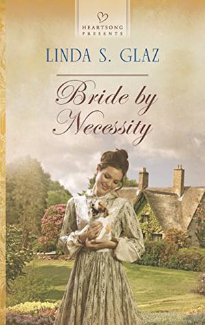 Bride by Necessity by Linda S. Glaz
