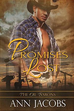Promises Lost (The Oil Barons #5)