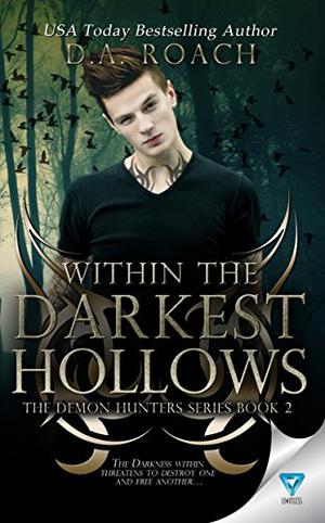 Within The Darkest Hollows by D.A. Roach