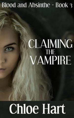 Claiming the Vampire (Blood and Absinthe #3)
