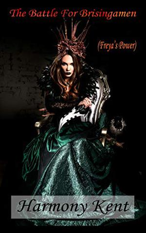 The Battle For Brisingamen by Harmony Kent