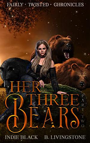 Her Three Bears, Part Two by Indie Black, B. Livingstone