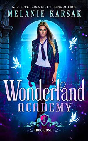 Wonderland Academy by Melanie Karsak