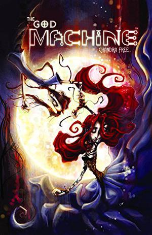 The God Machine by Chandra Free