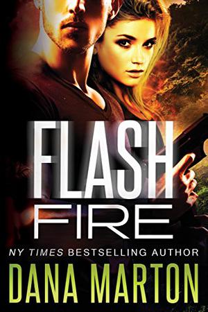 Flash Fire by Dana Marton