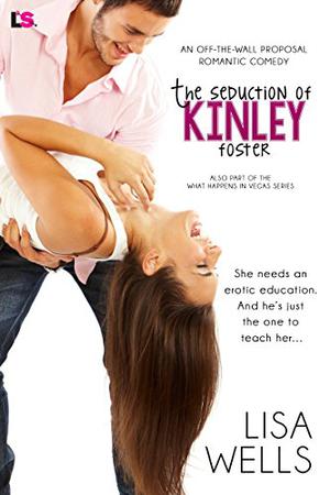 The Seduction of Kinley Foster (What Happens in Vegas #15)
