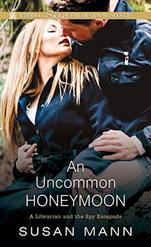 An Uncommon Honeymoon (Librarian and the Spy Escapade #3)